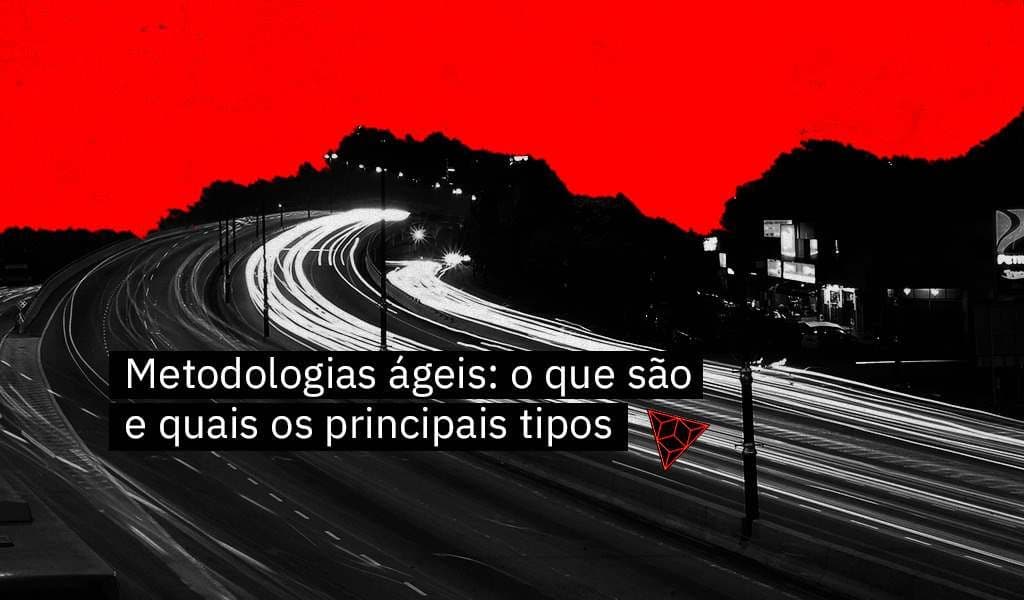 o que sao metodologias ageis