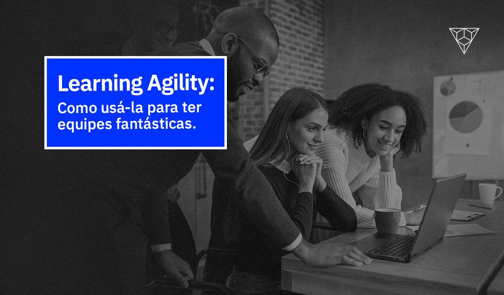 Guia completo sobre learning agility